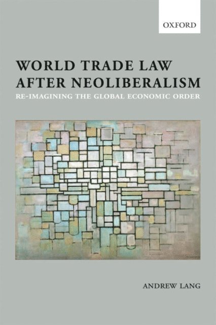 Andrew Lang - World Trade Law after Neoliberalism, E-bok