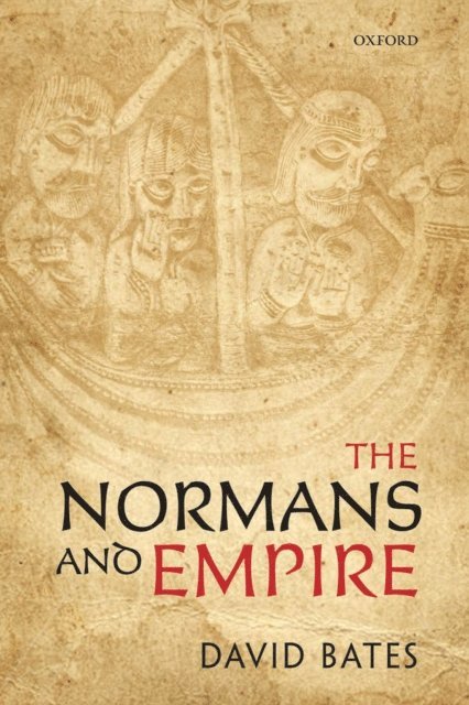 David Bates - Normans and Empire, E-bok