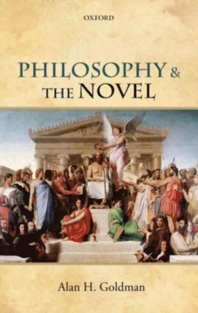 Alan H. Goldman - Philosophy and the Novel, E-bok