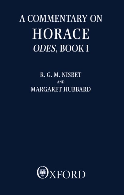 Margaret Hubbard, R. G. M. Nisbet - Commentary on Horace: Odes: Book I, E-bok