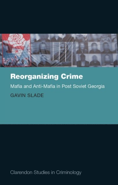 Gavin Slade - Reorganizing Crime, E-bok