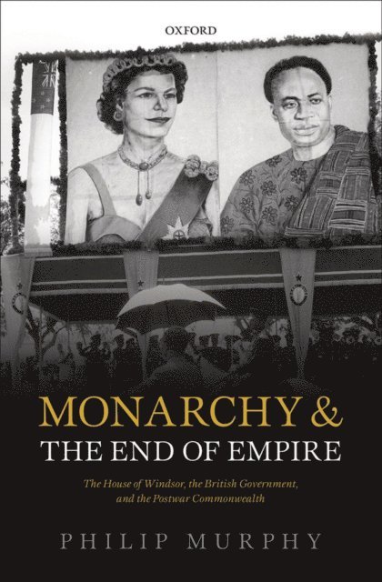 Philip Murphy - Monarchy and the End of Empire, E-bok. Tillgänglighet: Lägg i varukorg