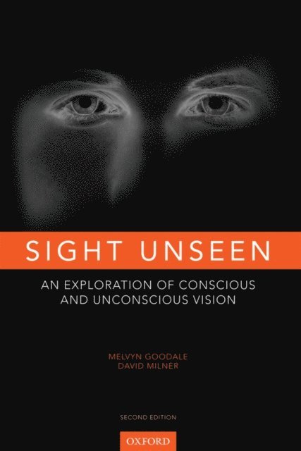 David Milner, Melvyn Goodale - Sight Unseen, E-bok