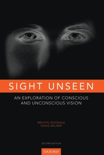 David Milner, Melvyn Goodale - Sight Unseen, E-bok