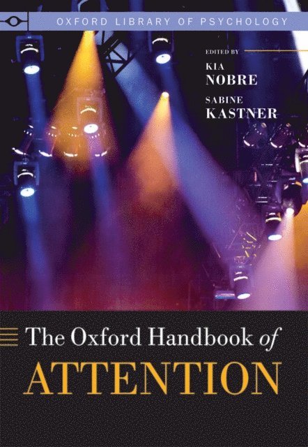 Sabine Kastner, Anna C. Nobre - Oxford Handbook of Attention, E-bok