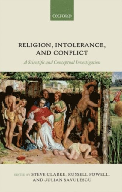 Julian Savulescu, Russell Powell, Steve Clarke - Religion, Intolerance, and Conflict, E-bok
