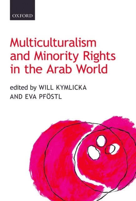 Eva PfA¶stl, Will Kymlicka - Multiculturalism and Minority Rights in the Arab World, E-bok