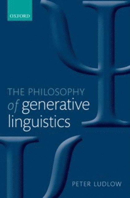 Peter Ludlow - Philosophy of Generative Linguistics, E-bok