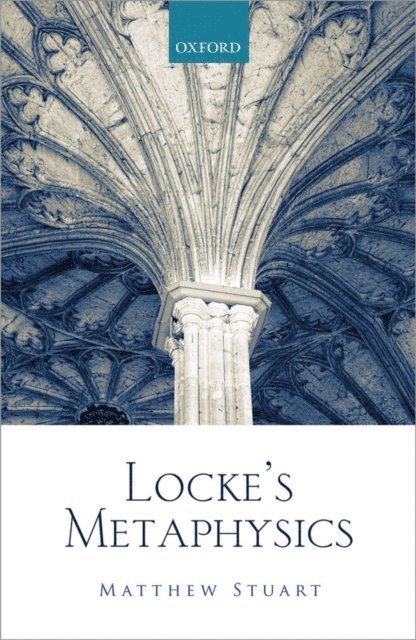 Matthew Stuart - Locke's Metaphysics, E-bok