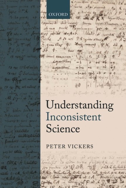 Peter Vickers - Understanding Inconsistent Science, E-bok
