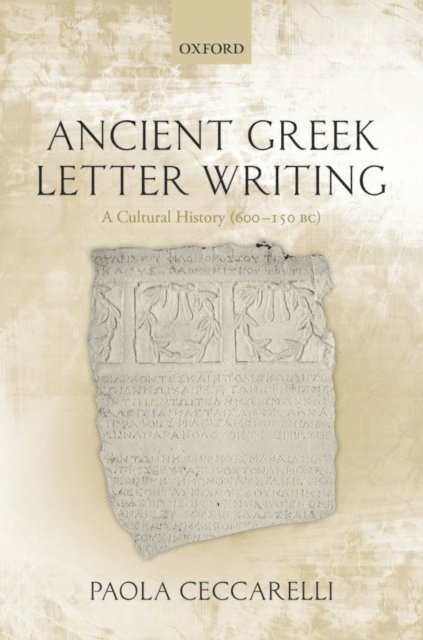 Paola Ceccarelli - Ancient Greek Letter Writing, E-bok