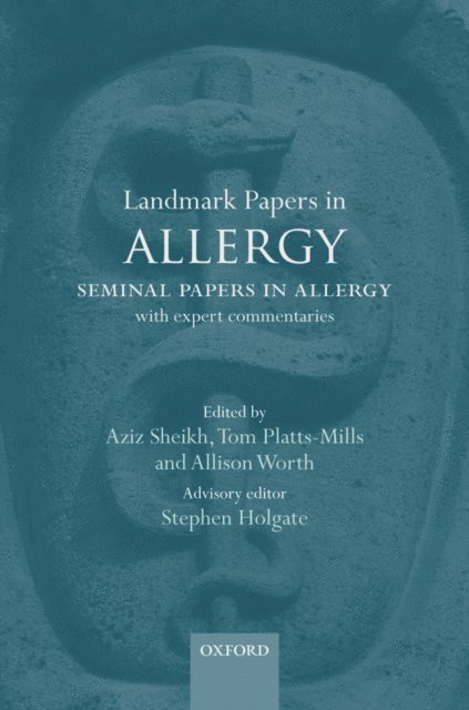 Allison Worth, Thomas Platts-Mills, Aziz Sheikh - Landmark Papers in Allergy, E-bok