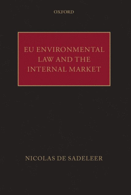 Nicolas de Sadeleer - EU Environmental Law and the Internal Market, E-bok