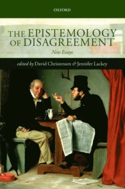 Jennifer Lackey, David Christensen - Epistemology of Disagreement, E-bok
