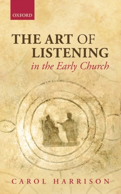 Carol Harrison - Art of Listening in the Early Church, E-bok