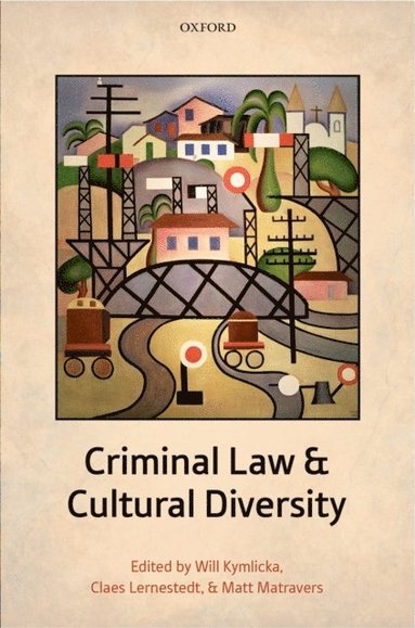 Matt Matravers, Claes Lernestedt, Will Kymlicka - Criminal Law and Cultural Diversity, E-bok