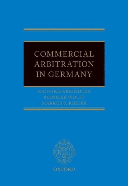 Markus S. Rieder, Reinmar Wolff, Richard Kreindler - Commercial Arbitration in Germany, E-bok