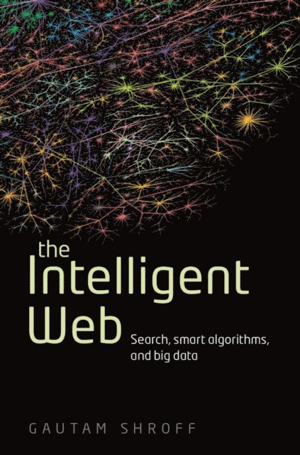 Gautam Shroff - Intelligent Web, E-bok. Tillgänglighet: Lägg i varukorg
