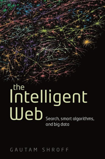 Gautam Shroff - Intelligent Web, E-bok. Tillgänglighet: Lägg i varukorg