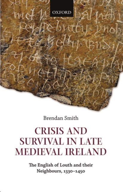 Brendan Smith - Crisis and Survival in Late Medieval Ireland, E-bok