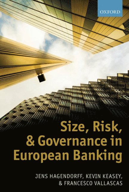 Francesco Vallascas, Kevin Keasey, Jens Hagendorff - Size, Risk, and Governance in European Banking, E-bok