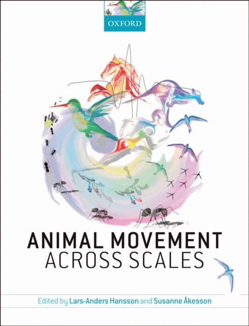 Susanne Akesson, Lars-Anders Hansson - Animal Movement Across Scales, E-bok