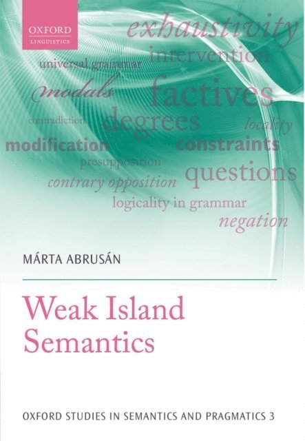 MA!rta AbrusA!n - Weak Island Semantics, E-bok