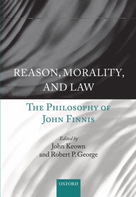 Robert P. George, John Keown DCL - Reason, Morality, and Law, E-bok