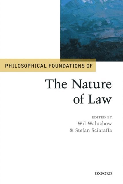 Stefan Sciaraffa, Wil Waluchow - Philosophical Foundations of the Nature of Law, E-bok