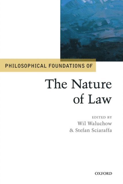 Stefan Sciaraffa, Wil Waluchow - Philosophical Foundations of the Nature of Law, E-bok