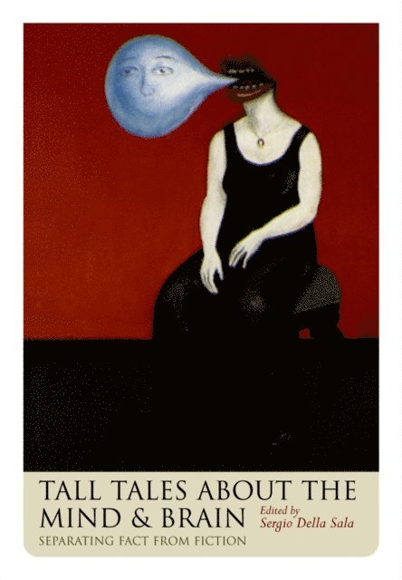 Sergio Della Sala - Tall Tales about the Mind and Brain, E-bok