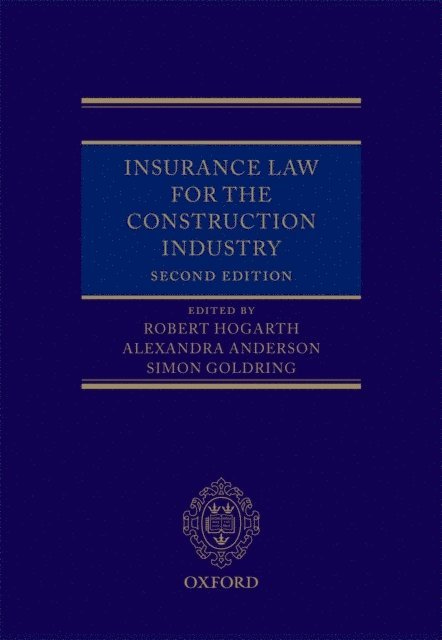 Simon Goldring, Alexandra Anderson, Robert Hogarth - Insurance Law for the Construction Industry, E-bok