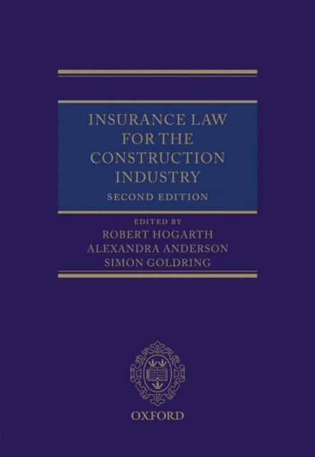Simon Goldring, Alexandra Anderson, Robert Hogarth - Insurance Law for the Construction Industry, E-bok