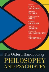 Oxford Handbook of Philosophy and Psychiatry