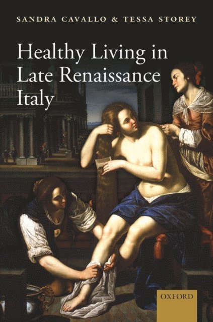 Tessa Storey, Sandra Cavallo - Healthy Living in Late Renaissance Italy, E-bok