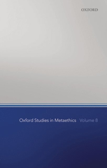 Russ Shafer-Landau - Oxford Studies in Metaethics, Volume 8, E-bok