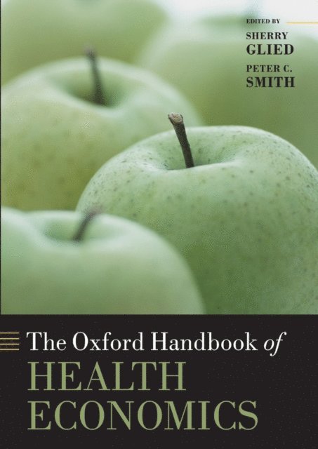 Peter C. Smith, Sherry Glied - Oxford Handbook of Health Economics, E-bok
