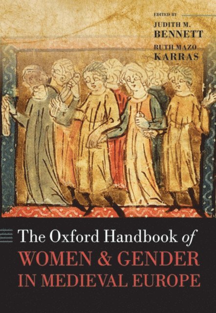 Ruth Mazo Karras, Judith M. Bennett - Oxford Handbook of Women and Gender in Medieval Europe, E-bok