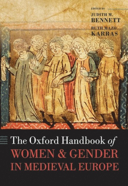Ruth Mazo Karras, Judith M. Bennett - Oxford Handbook of Women and Gender in Medieval Europe, E-bok