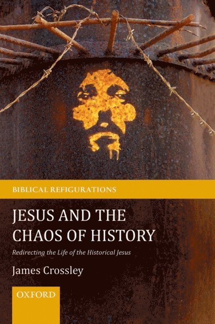 James Crossley - Jesus and the Chaos of History, E-bok