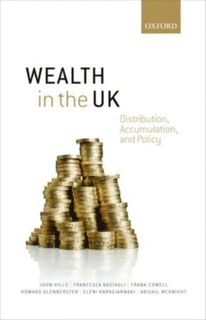 Abigail McKnight, Eleni Karagiannaki, Howard Glennerster, Frank Cowell, Francesca Bastagli, John Hills - Wealth in the UK, E-bok