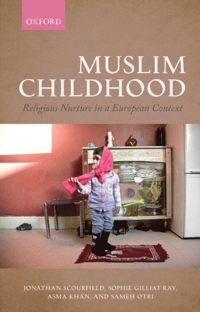 Sameh Otri, Asma Khan, Sophie Gilliat-Ray, Jonathan Scourfield - Muslim Childhood, E-bok