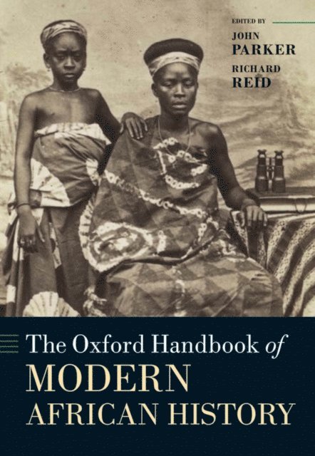 Richard Reid, John Parker - Oxford Handbook of Modern African History, E-bok