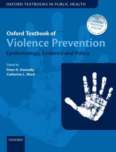 Catherine L. Ward, Peter D. Donnelly - Oxford Textbook of Violence Prevention, E-bok