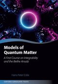 Models of Quantum Matter