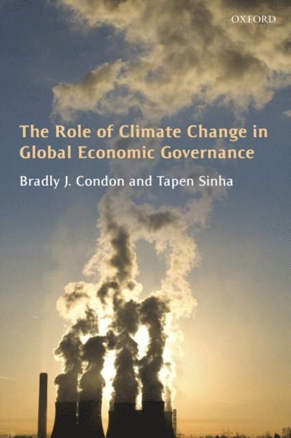 Tapen Sinha, Bradly J. Condon - Role of Climate Change in Global Economic Governance, E-bok