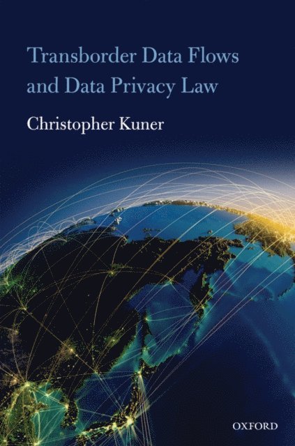 Christopher Kuner - Transborder Data Flows and Data Privacy Law, E-bok
