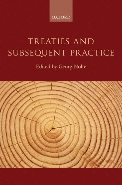 Georg Nolte - Treaties and Subsequent Practice, E-bok