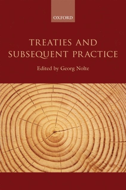Georg Nolte - Treaties and Subsequent Practice, E-bok