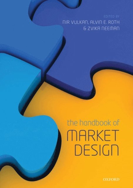 Zvika Neeman, Alvin E. Roth, Nir Vulkan - Handbook of Market Design, E-bok